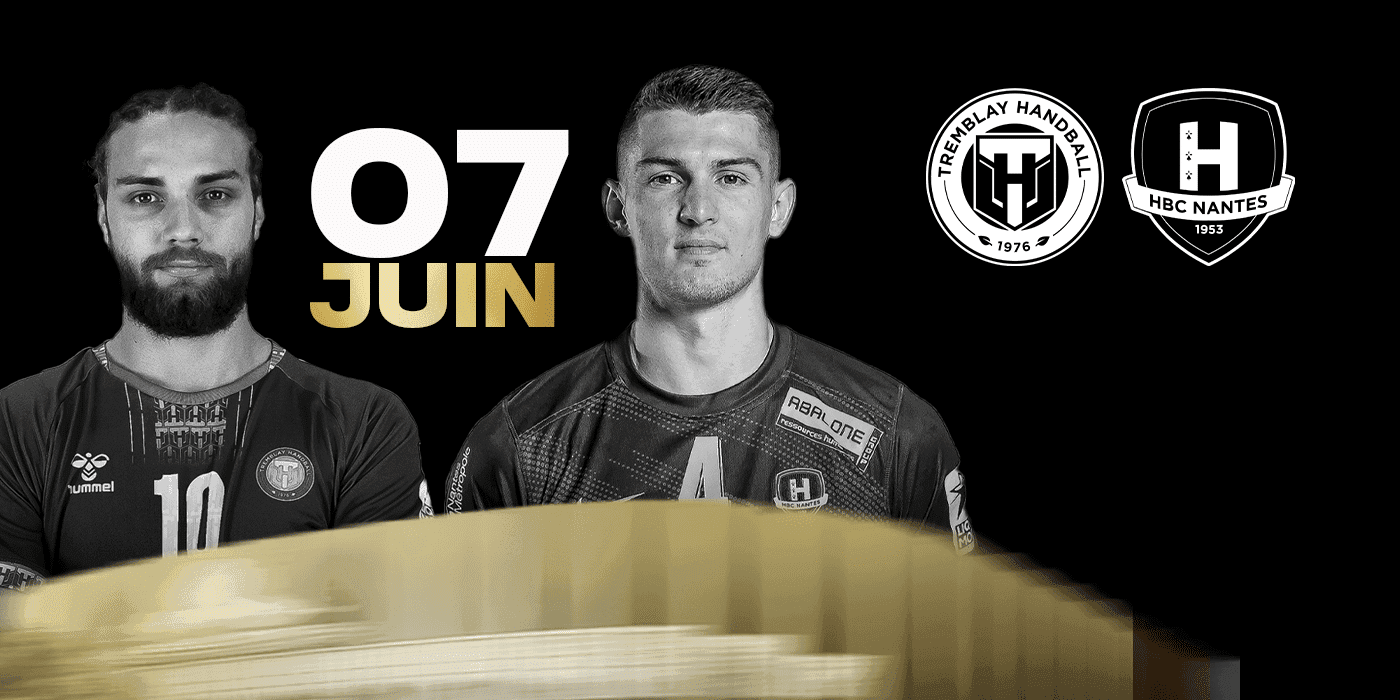 TREMBLAY / NANTES – LES INFORMATIONS IMPORTANTES – ARENA GRAND PARIS
